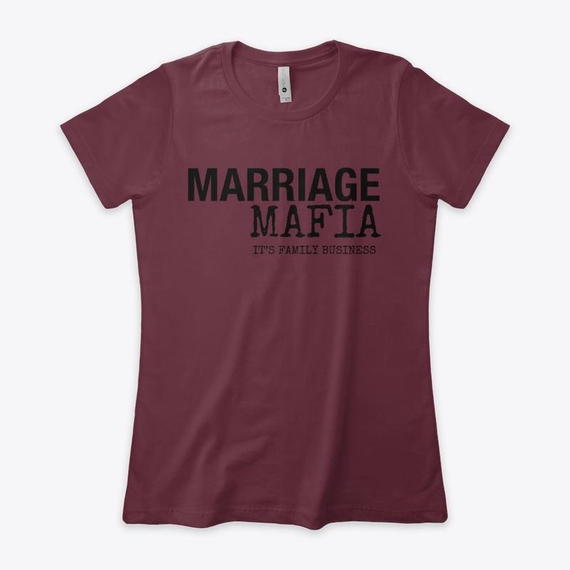 WOMEN'S BOYFRIEND "MARRIAGE MAFIA" TEE